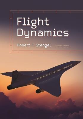 Flight Dynamics: Second Edition - Robert F. Stengel - cover