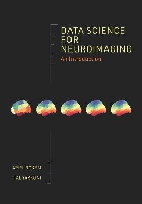 Data Science for Neuroimaging: An Introduction - Ariel Rokem,Tal Yarkoni - cover