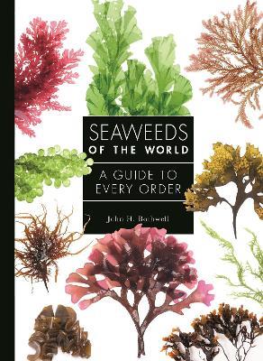 Seaweeds of the World: A Guide to Every Order - John Bothwell - cover
