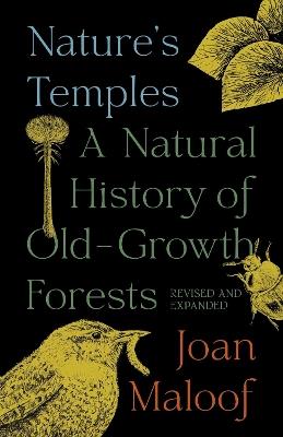 Nature's Temples: A Natural History of Old-Growth Forests Revised and Expanded - Joan Maloof - cover