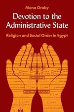 Devotion to the Administrative State: Religion and Social Order in Egypt