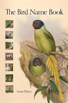 The Bird Name Book: A History of English Bird Names - Susan Myers - cover