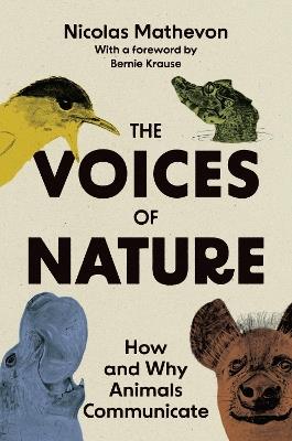 The Voices of Nature: How and Why Animals Communicate - Nicolas Mathevon - cover