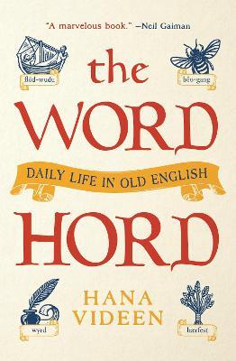 The Wordhord: Daily Life in Old English - Hana Videen - cover