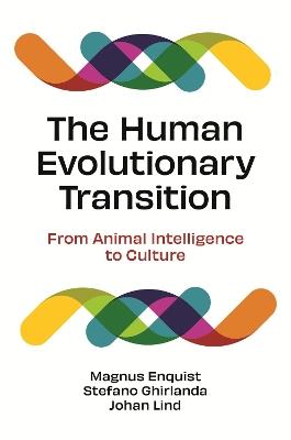 The Human Evolutionary Transition: From Animal Intelligence to Culture - Magnus Enquist,Stefano Ghirlanda,Johan Lind - cover