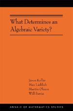 What Determines an Algebraic Variety?: (AMS-216)