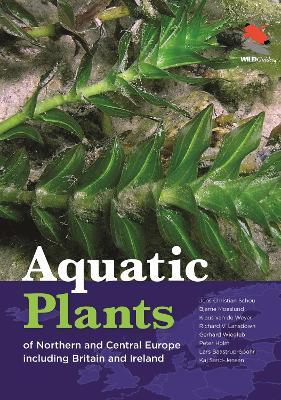 Aquatic Plants of Northern and Central Europe including Britain and Ireland - Jens Christian Schou,Bjarne Moeslund,Klaus van de Weyer - cover