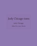 Judy Chicago-isms