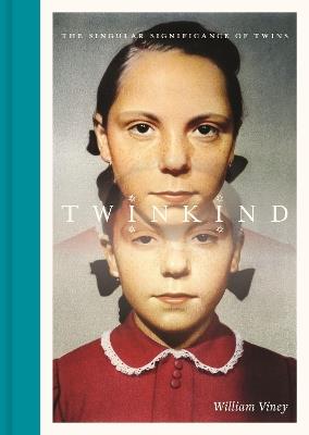 Twinkind: The Singular Significance of Twins - William Viney - cover