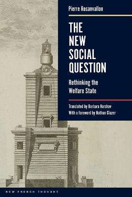The New Social Question: Rethinking the Welfare State - Pierre Rosanvallon - cover