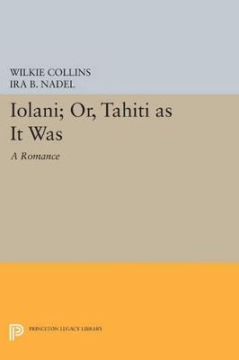 Iolani; or, Tahiti as It Was: A Romance - Wilkie Collins - cover