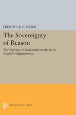 The Sovereignty of Reason: The Defense of Rationality in the Early English Enlightenment