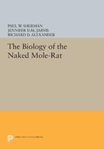 The Biology of the Naked Mole-Rat