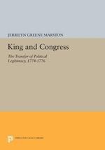 King and Congress: The Transfer of Political Legitimacy, 1774-1776