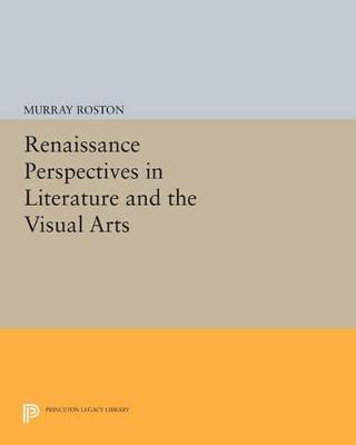 Renaissance Perspectives in Literature and the Visual Arts - Murray Roston - cover