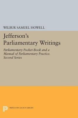 Jefferson's Parliamentary Writings: Parliamentary Pocket-Book and A Manual of Parliamentary Practice. Second Series - cover