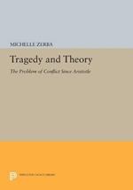 Tragedy and Theory: The Problem of Conflict Since Aristotle