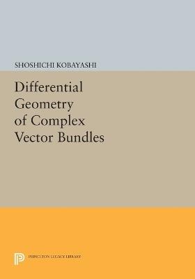 Differential Geometry of Complex Vector Bundles - Shoshichi Kobayashi - cover