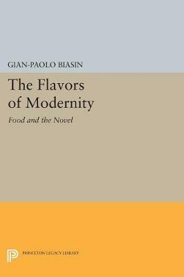 The Flavors of Modernity: Food and the Novel - Gian-Paolo Biasin - cover