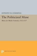 The Politicized Muse: Music for Medici Festivals, 1512-1537