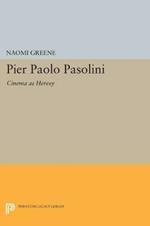 Pier Paolo Pasolini: Cinema as Heresy