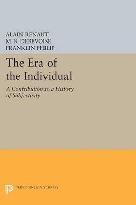 The Era of the Individual: A Contribution to a History of Subjectivity - Alain Renaut - cover