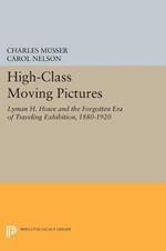 High-Class Moving Pictures: Lyman H. Howe and the Forgotten Era of Traveling Exhibition, 1880-1920