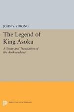 The Legend of King Asoka: A Study and Translation of the Asokavadana