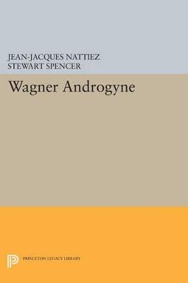 Wagner Androgyne - Jean-Jacques Nattiez - cover