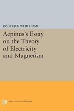 Aepinus's Essay on the Theory of Electricity and Magnetism