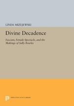 Divine Decadence: Fascism, Female Spectacle, and the Makings of Sally Bowles