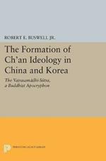 The Formation of Ch'an Ideology in China and Korea: The Vajrasamadhi-Sutra, a Buddhist Apocryphon