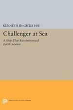 Challenger at Sea: A Ship That Revolutionized Earth Science