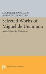 Selected Works of Miguel de Unamuno, Volume 6: Novela/Nivola