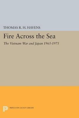 Fire Across the Sea: The Vietnam War and Japan 1965-1975 - Thomas R.H. Havens - cover