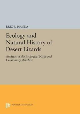 Ecology and Natural History of Desert Lizards: Analyses of the Ecological Niche and Community Structure - Eric R. Pianka - cover