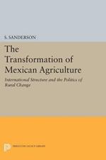 The Transformation of Mexican Agriculture: International Structure and the Politics of Rural Change