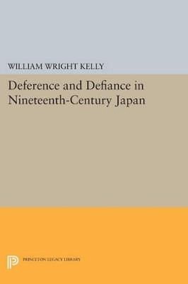 Deference and Defiance in Nineteenth-Century Japan - William Wright Kelly - cover