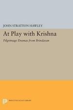 At Play with Krishna: Pilgrimage Dramas from Brindavan