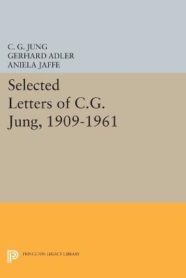 Selected Letters of C.G. Jung, 1909-1961 - C. G. Jung - cover