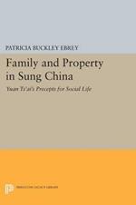 Family and Property in Sung China: Yuan Ts'ai's Precepts for Social Life