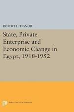 State, Private Enterprise and Economic Change in Egypt, 1918-1952