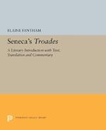 Seneca's Troades: A Literary Introduction with Text, Translation and Commentary