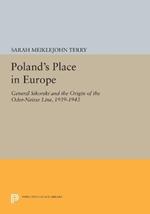 Poland's Place in Europe: General Sikorski and the Origin of the Oder-Neisse Line, 1939-1943