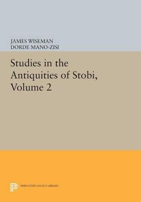 Studies in the Antiquities of Stobi, Volume 2 - cover