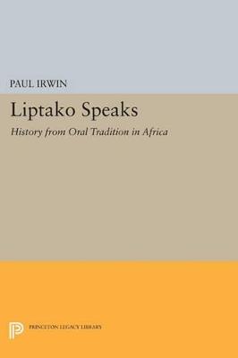 Liptako Speaks: History from Oral Tradition in Africa - Paul Irwin - cover