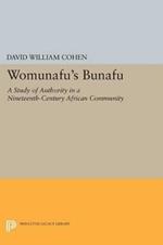 Womunafu's Bunafu: A Study of Authority in a Nineteenth-Century African Community