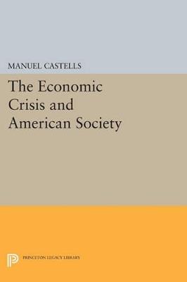 The Economic Crisis and American Society - Manuel Castells - cover