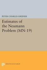 Estimates of the Neumann Problem. (MN-19), Volume 19