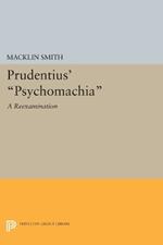 Prudentius' Psychomachia: A Reexamination